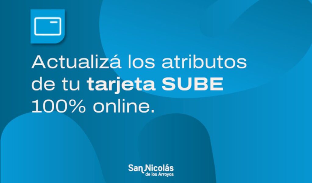 Desde ahora, los usuarios de la Tarjeta SUBE en San Nicolás podrán actualizar sus atributos de manera 100% digital, agilizando el trámite sin necesidad de acudir personalmente a las oficinas.