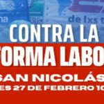 La regional San Nicolás–Ramallo de la CGT, junto a la CTA, convocó a los trabajadores a participar de una movilización que se realizará mañana 27 de febrero en rechazo a la reforma laboral impulsada por el gobierno del presidente Javier Milei. La convocatoria se enmarca en una jornada de protesta que tendrá réplicas en distintos puntos del país.